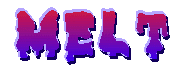 Melt